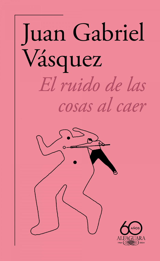 El ruido de las cosas al caer - Juan Gabriel Vásquez