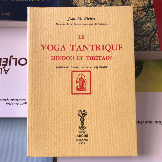 RIVIÈRE Jean M. - Le Yoga Tantrique Hindou et Tibétain
