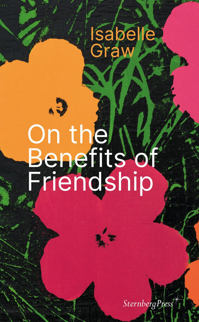 On the Benefits of Friendship / Isabelle Graw
