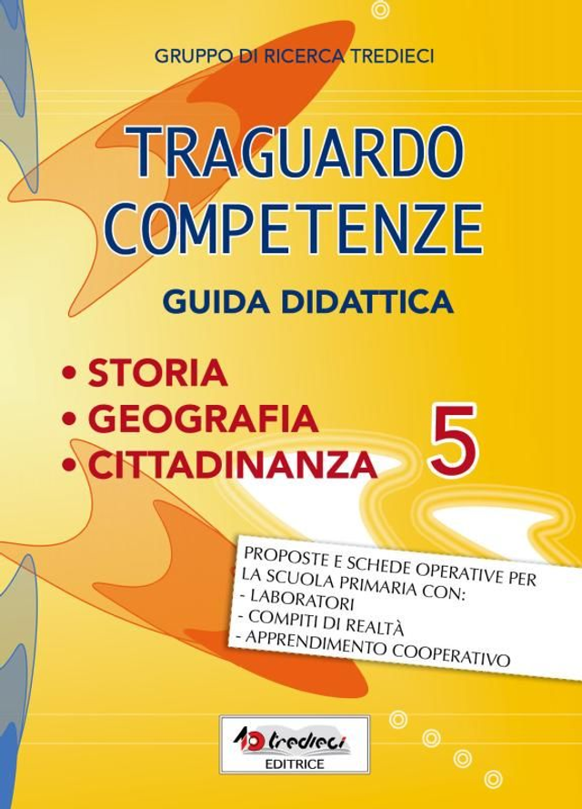 TRAGUARDO COMPETENZE STORIA, GEO, CITTADINANZA 5