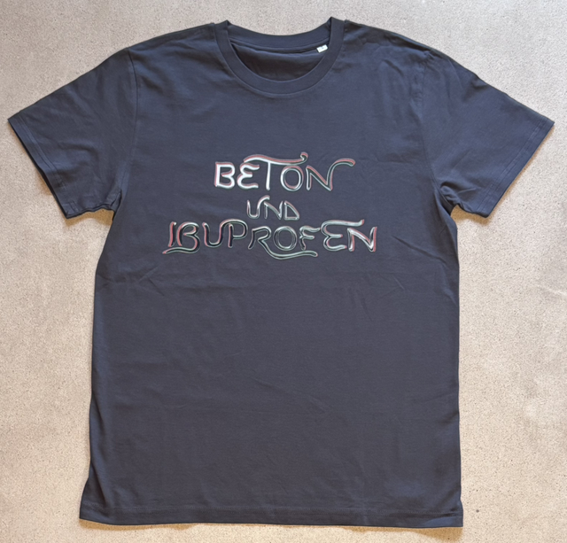 BETON UND IBUPROFEN - T-Shirt