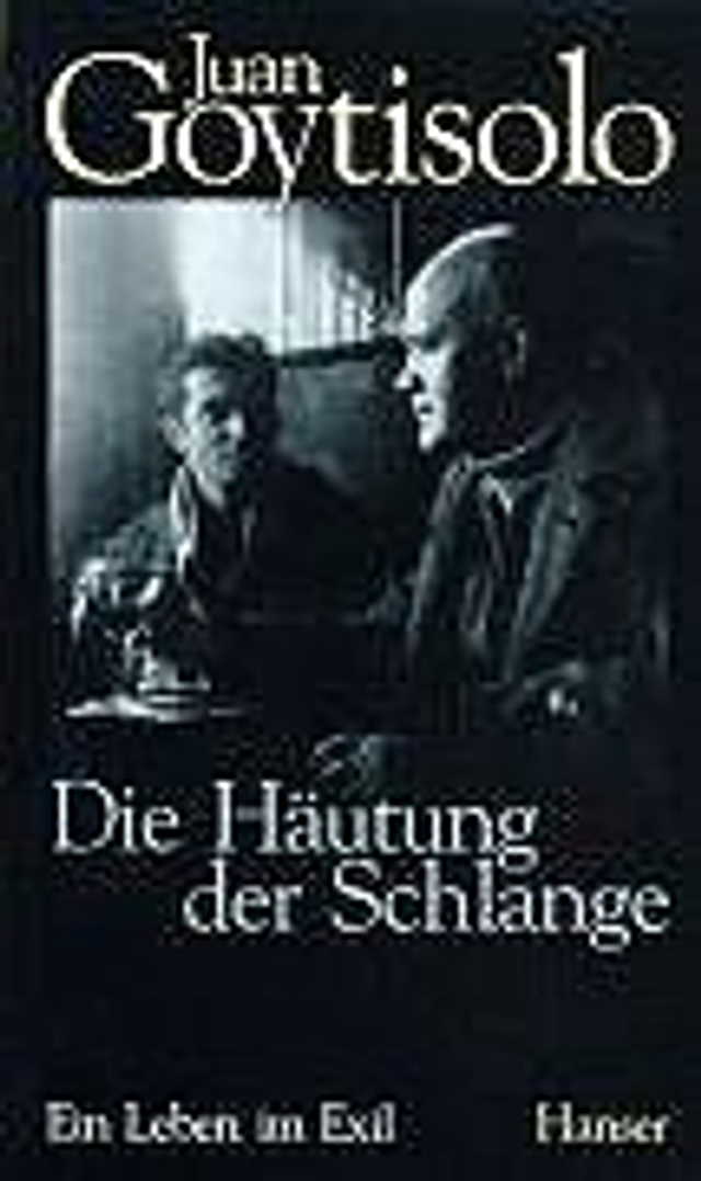 Die Häutung der Schlange ein Leben im Exil - Juan Goytisolo