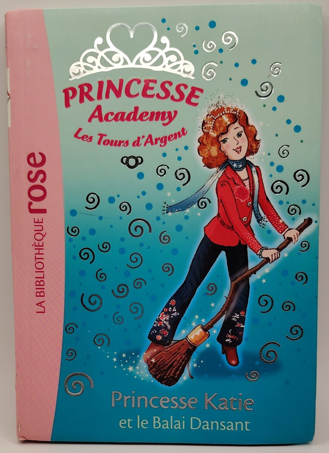 Princesse Academy Les tours d'Agent : Princesse Katie et le Balai Dansant de Vivian French