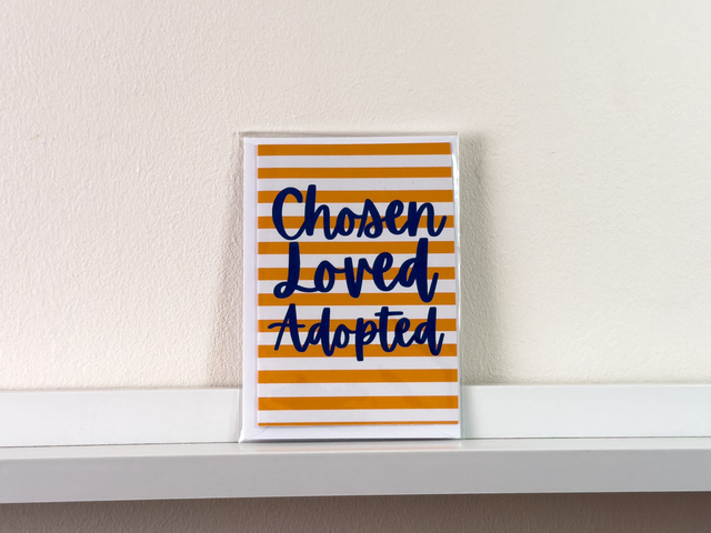 Chosen, Loved, Adopted A6 Card