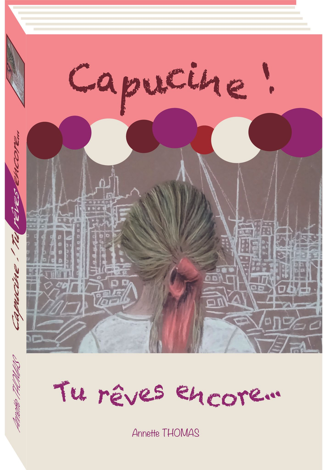 0002.- Roman - Capucine, tu rêves encore