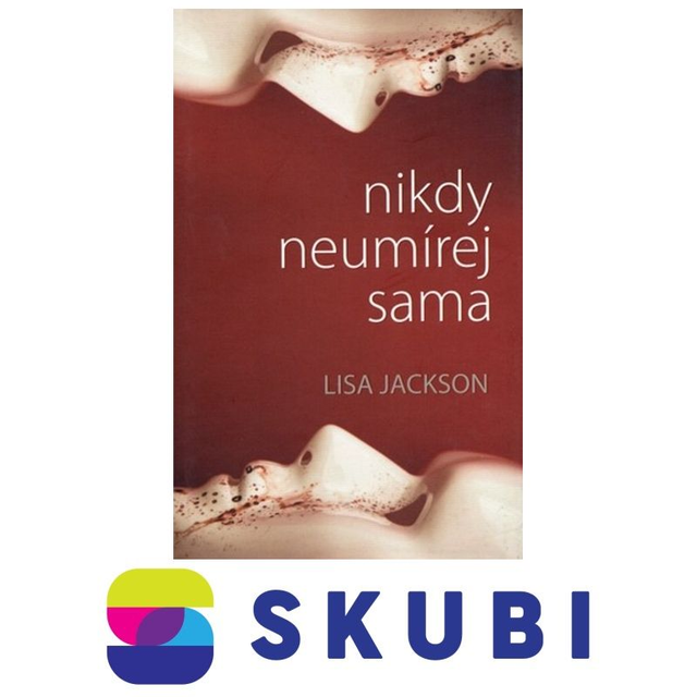 Kniha Nikdy neumírej sama - Lisa Jackson