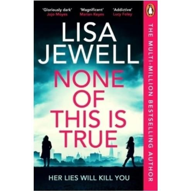 None of This is True - Lisa Jewell