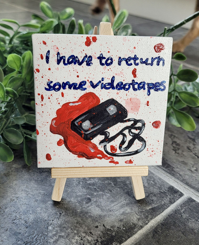 Original Mini Canvas Painting –  I Have to Return Some Videotapes - American Psycho - Horror Quote Fan Art