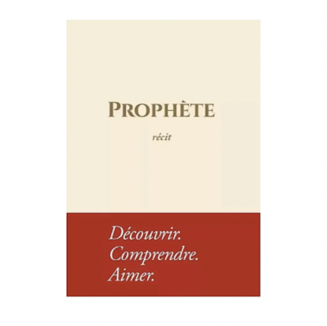 PROPHÈTE  DÉCOUVRIR. COMPRENDRE. AIMER - ÉDITION TAWBAH ( SOUPLE)