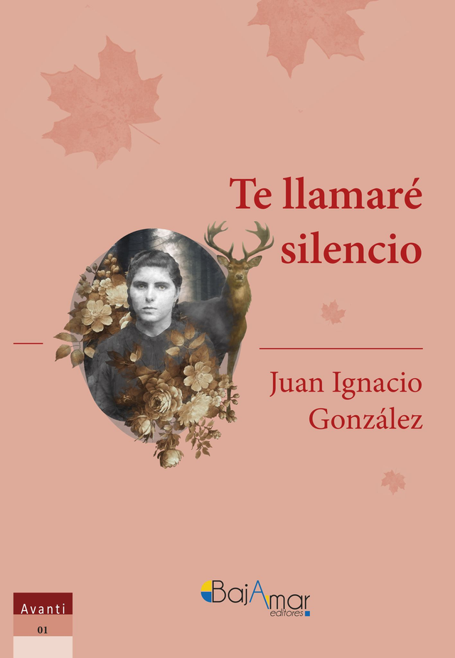 LIBRO TE LLAMARÉ SILENCIO DE JUAN IGNACIO GONZÁLEZ-BAJAMAR EDITORES-