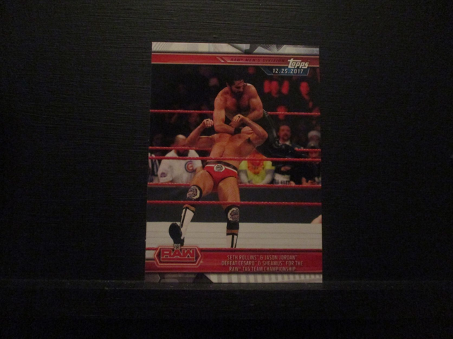Seth Rollins &amp; Jason Jordan Defeats Cesaro &amp; Sheamus For The Raw Tag Team Championship - Champions Original Trading Card #18
