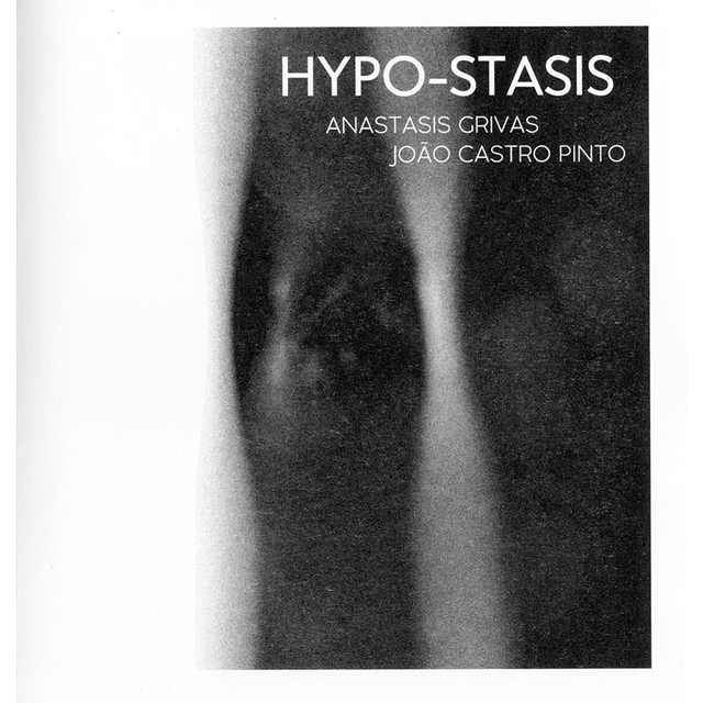 HYPO-STASIS • Anastasis Grivas / João Castro Pinto