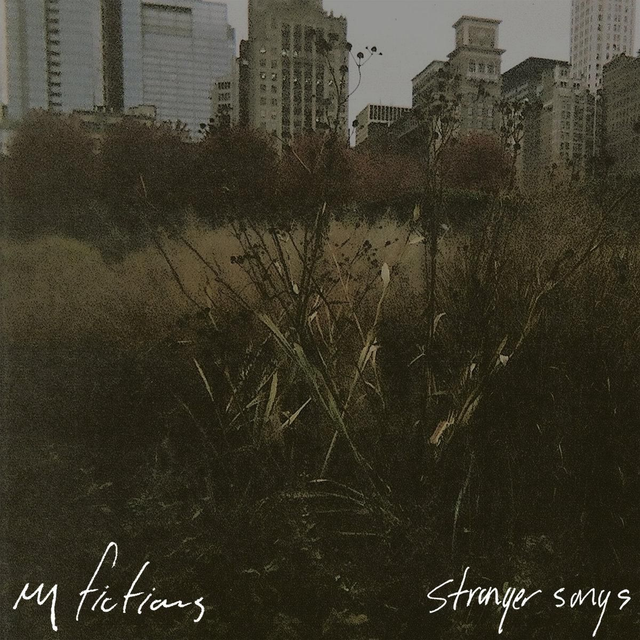 MY FICTIONS "Stranger Songs"
