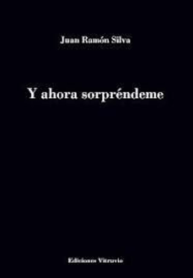 Y ahora sorpréndeme - Juan Ramón Silva