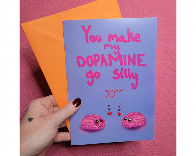 You Make My Dopamine Go Silly A5 Greetings Card