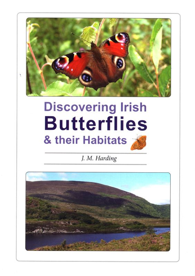 Discovering Irish Butterflies and Their Habitats by J.M Harding