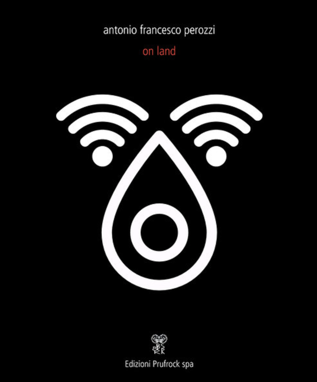 Perozzi Antonio Francesco - On land (Edizioni Prufrock spa)