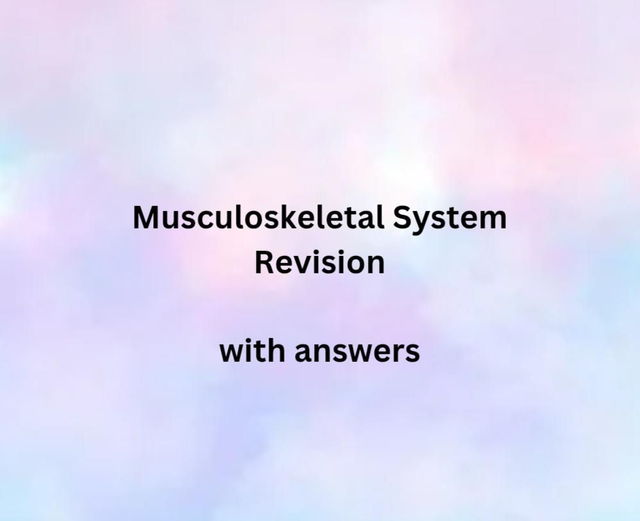 Musculoskeletal System Revision