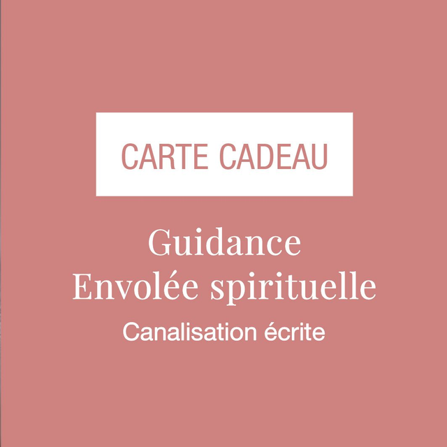 Guidance "Envolée spirituelle" canalisation écrite - Carte cadeau