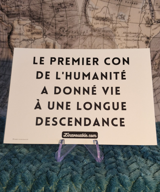 CARTE "LE PREMIER CON DE L'HUMANITE A DONNE VIE A UNE LONGUE DESCENDANCE"