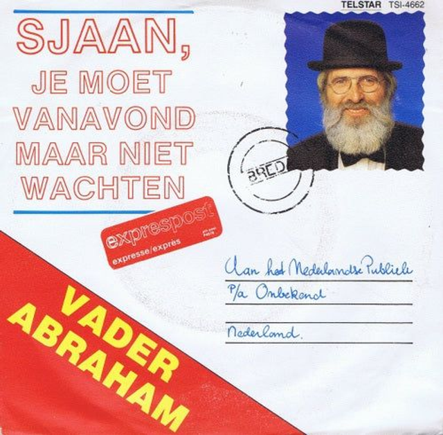 Vader Abraham - Sjaan, Je Moet Vanavond Maar Niet Wachten