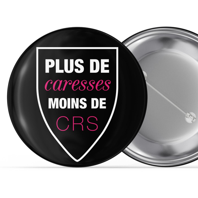 Badge 32mm « Plus de caresses Moins de CRS » - Act Up Sud-Ouest
