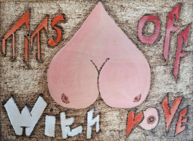 Wood Pyrography Painted Design: Tits Off with love