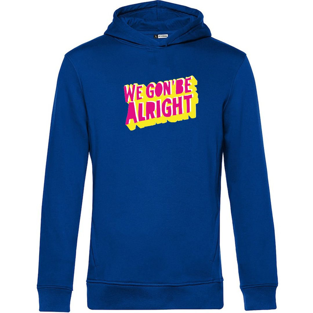 WE GON'BE ALRIGHT HOODIE   