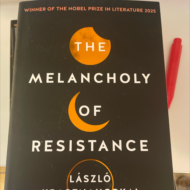 The Melancholy Of Resistance  László Krasznahorkai