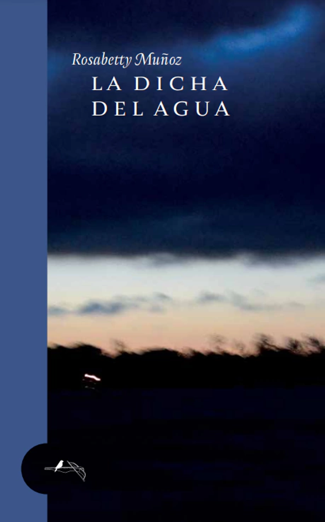 La dicha del agua - Rosabetty Muñoz