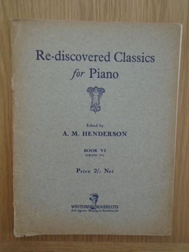 Re-Discovered Classics for Piano Grade VI by A.M. Henderson