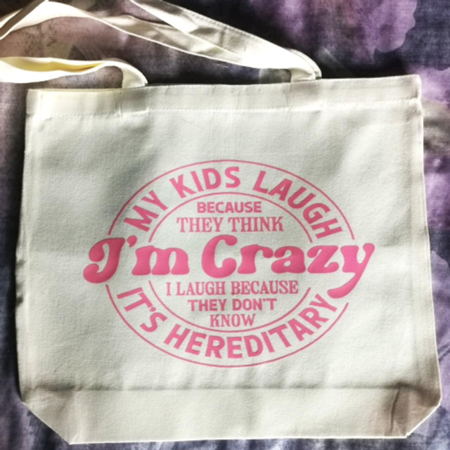 My Kids Laugh Because They Think I'm Crazy Large Spacious Canvas Tote Bag With Shoulder Strap - Large Tote Bag