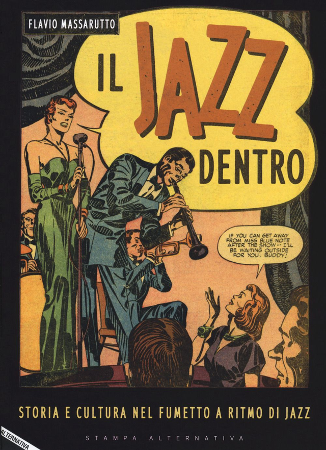 Massarutto Flavio - Il jazz dentro. Storia e cultura nel fumetto a ritmo di jazz