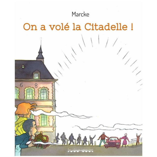 On a Volé la Citadelle - Edition Marcke