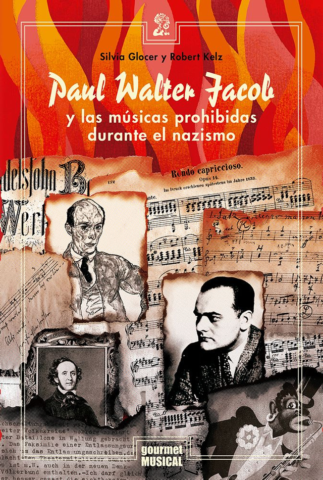 Paul Walter Jacob y las músicas prohibidas durante el nazismo - Robert Kelz, Silvia Glocer