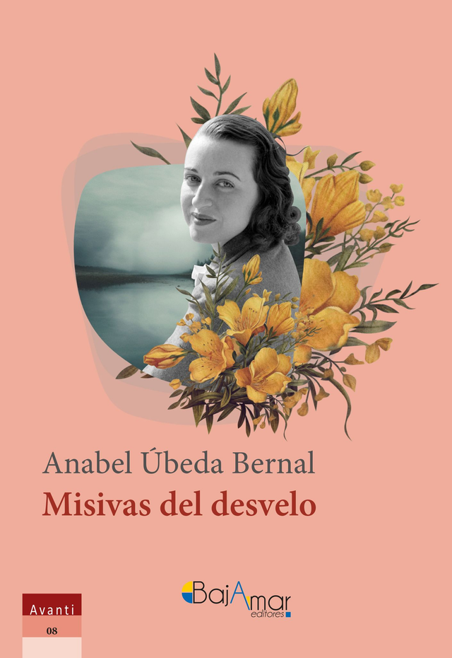MISIVAS DEL DESVELO DE ANABEL ÚBEDA BERNAL-BAJAMAR EDITORES-