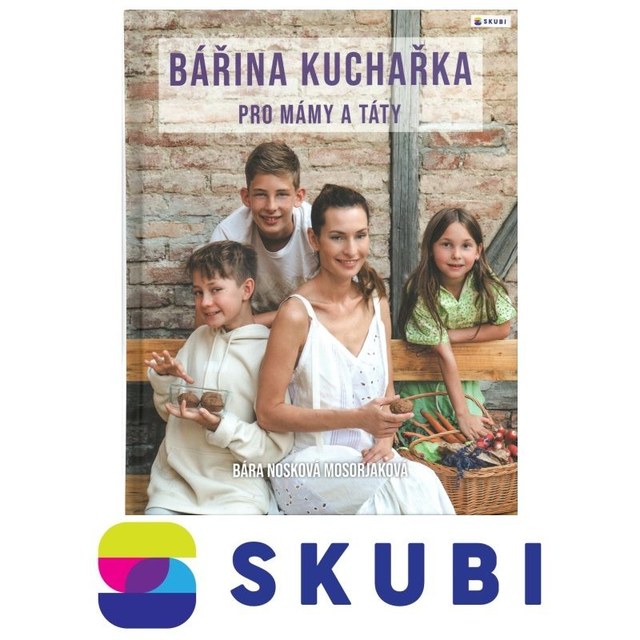 Kniha Bářina kuchařka pro mámy a táty - Bára Nosková Mosorjaková - 9788027704590