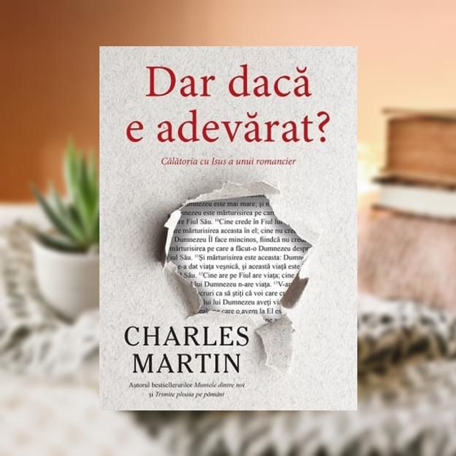 Dar daca e adevarat -- CHARLES MARTIN