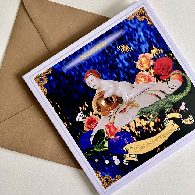 &quot;Be Your Own Kind Of Beautiful&quot; Greeting Card by House of Frisson