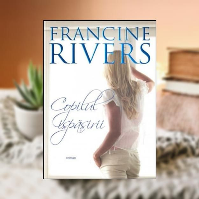 Copilul ispasirii - Francine Rivers