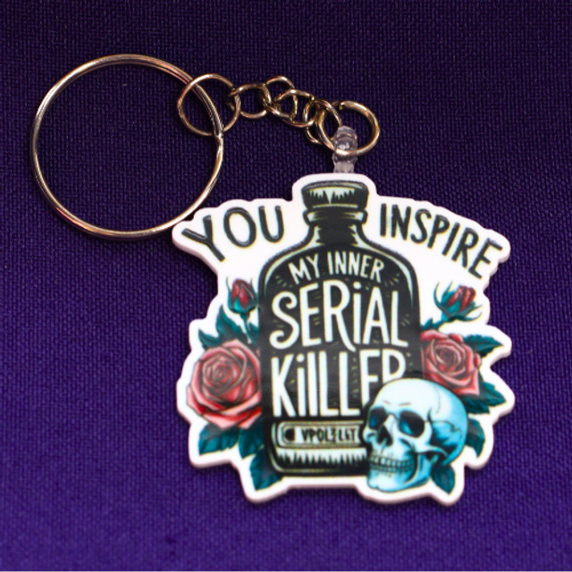 You Inspire My Inner Serial Killer