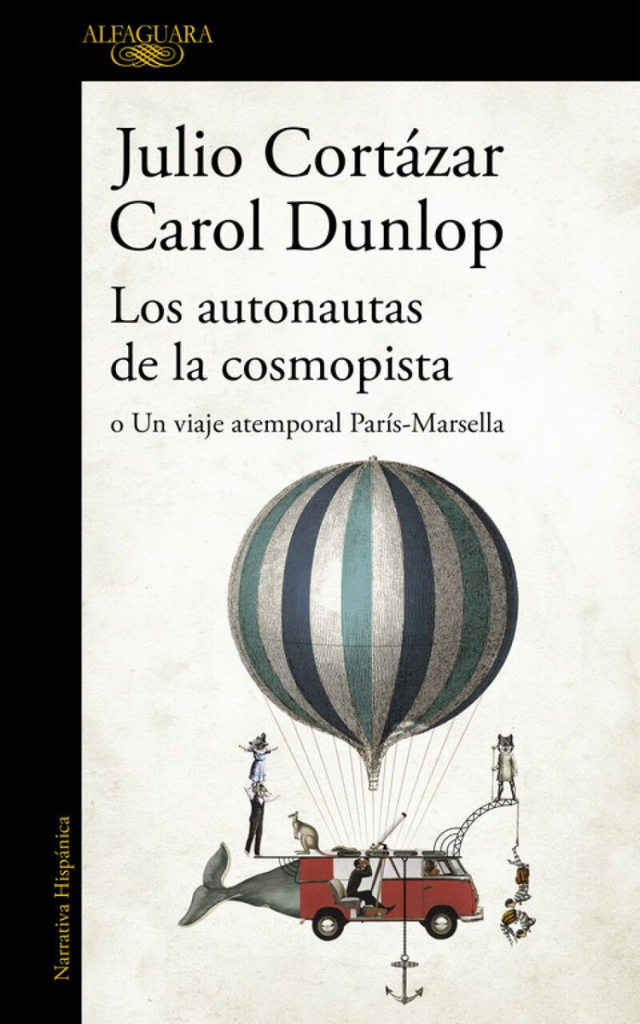 Los autonautas de la cosmopista: o un viaje atemporal París-Marsella - Carol Dunlop, Julio Cortázar