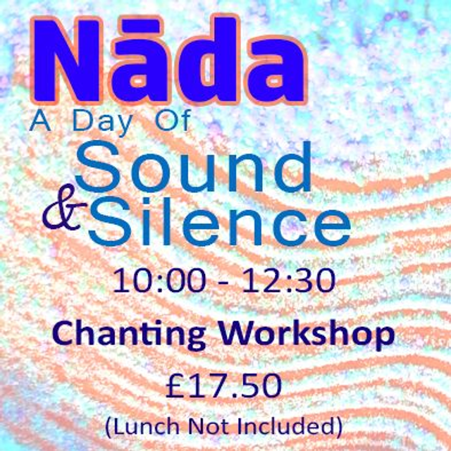 10:00 - 12:30 Chanting Workshop (Saturday 30th May 2026)