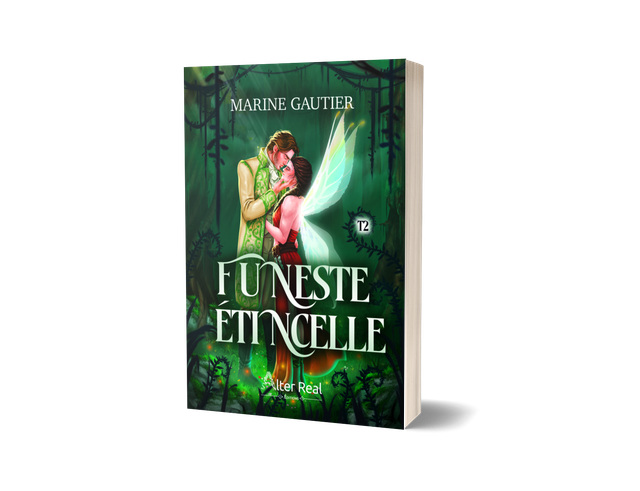 Funeste étincelle T2 : Secrets de rois