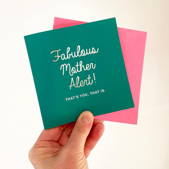 Text Card – Fabulous Mother Alert! That's you, that is - card