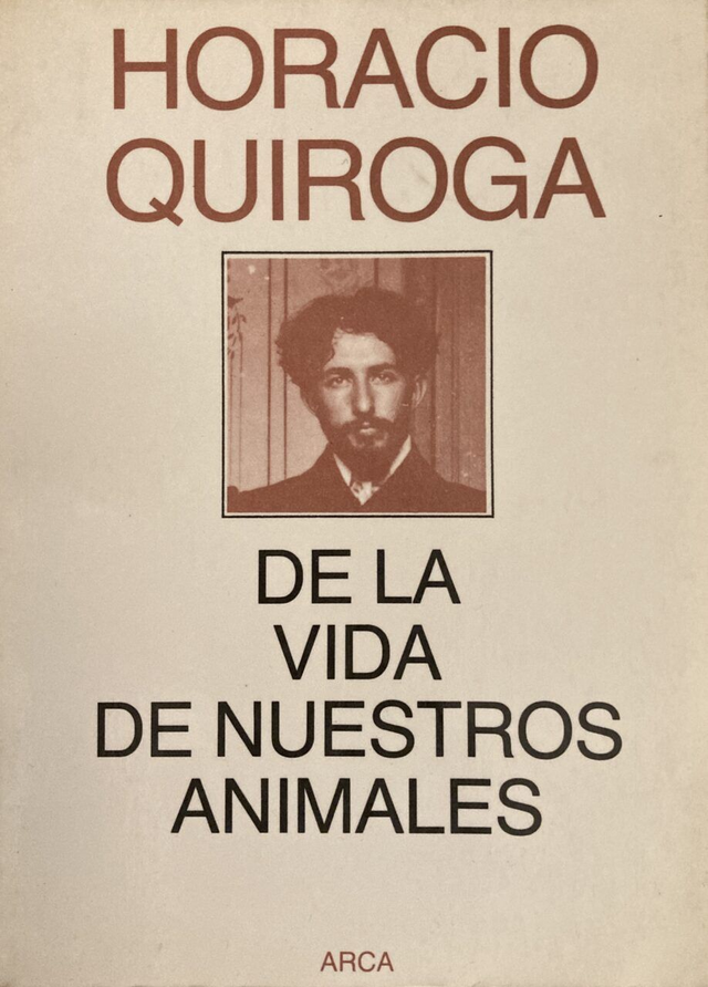 De la vida de nuestros animales - Horacio Quiroga