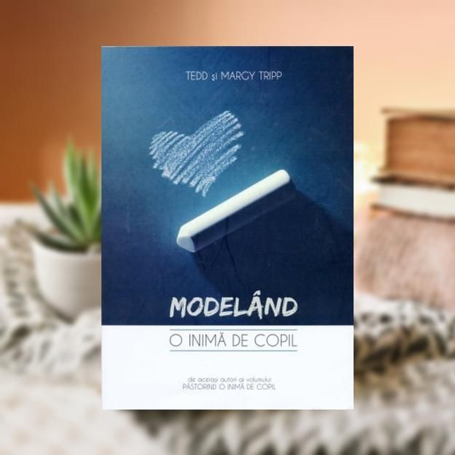 Modeland o inima de copil - Tedd &amp; Margy Tripp
