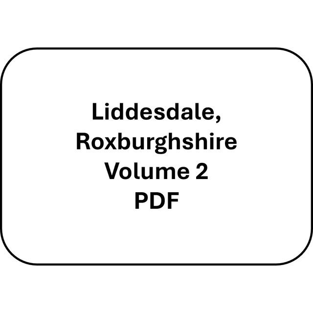 Liddesdale, Roxburghshire Volume 2 (PDF)