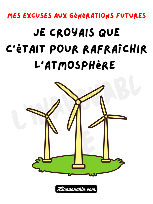 AFFICHE "JE CROYAIS QUE C'ETAIT POUR RAFRAICHIR L'ATMOSPHERE"