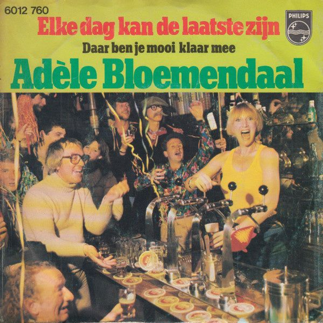 Adele Bloemendaal - Elke Dag Kan De Laatste Zijn